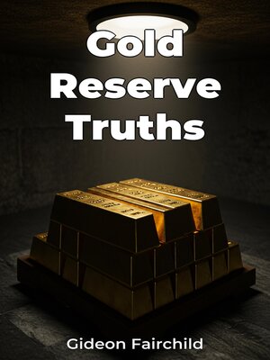 cover image of Gold Reserve Truths
